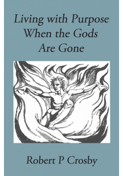 Living with Purpose When the Gods Are Gone