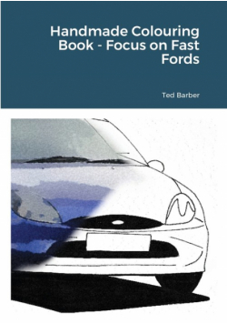 Handmade Colouring Book - Focus on Fast Fords