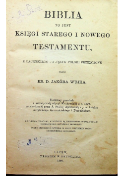 Biblia to jest księgi Starego i Nowego Testamentu 1898 r.