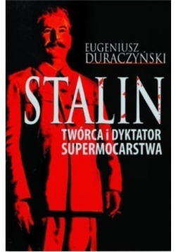 Stalin Twórca i dyktator supermocarstwa