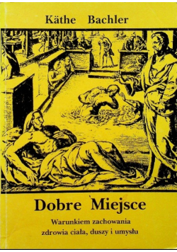 Dobre miejsce warunkiem zachowania zdrowia ciała duszy i umysłu