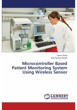 Microcontroller Based Patient Monitoring System Using Wireless Sensor