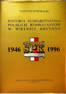Historia stowarzyszenia polskich kombatantów w Wielkiej Brytanii 1946 1996