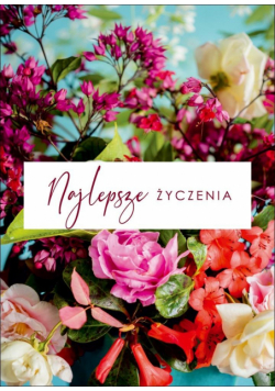 Karnet - Najlepsze życzenia - kwiaty
