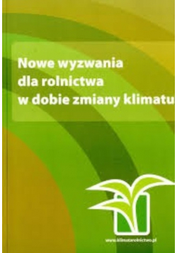 Nowe wyzwania dla rolnictwa w dobie zmiany klimatu