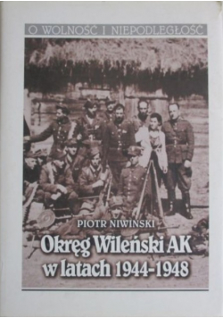 Okręg Wileński AK w latach 1944 - 1948