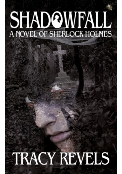 Shadowfall, a Novel of Sherlock Holmes