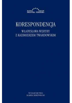 Korespondencja Władysława Weryhy z K. Twardowskim