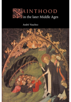 Sainthood in the Later Middle Ages