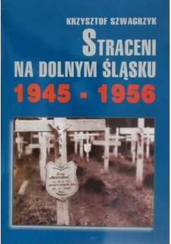 Straceni na Dolnym Śląsku 1945 do  1956