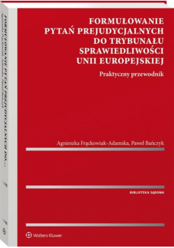 Formułowanie pytań prejudycjalnych do Trybunału...