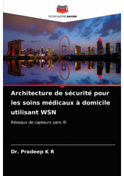 Architecture de sécurité pour les soins médicaux à domicile utilisant WSN