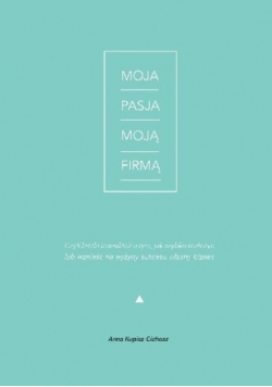 Moja pasja moją firmą