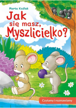 Jak się masz, Myszlicielko? Czytamy i rozmawiamy