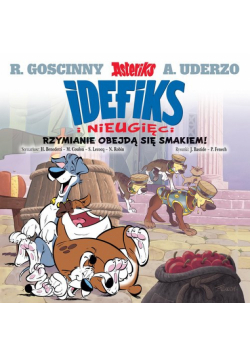Idefix i Nieugięci. Rzymianie obejdą się smakiem! Tom 2