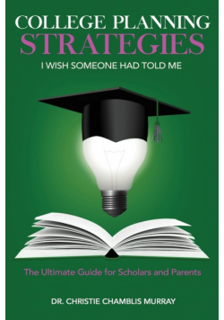 College Planning Strategies I Wish Someone Had Told Me