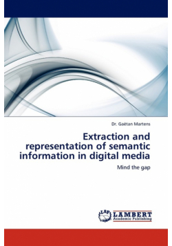 Extraction and Representation of Semantic Information in Digital Media