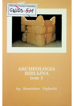 Archeologia Biblijna tom 1