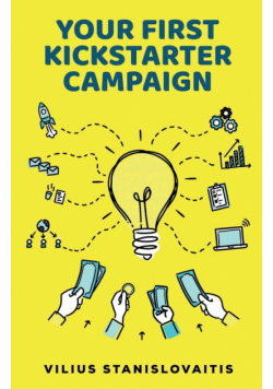 Your First Kickstarter Campaign