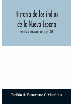 Historia de los indios de la Nueva Espana