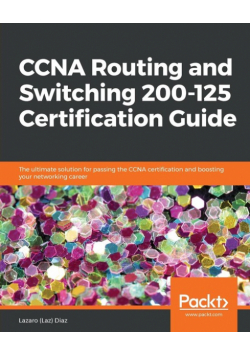 CCNA Routing and Switching 200-125 Certification Guide