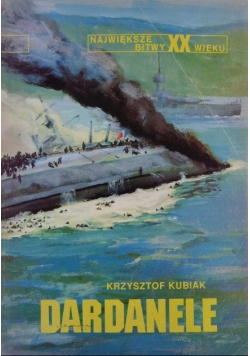 Największe bitwy XX wieku Dardanele