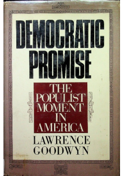 Democratic promise The populist moment in America
