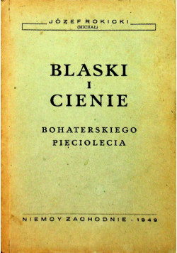 Blaski i cienie bohaterskiego pięciolecia 1949 r.