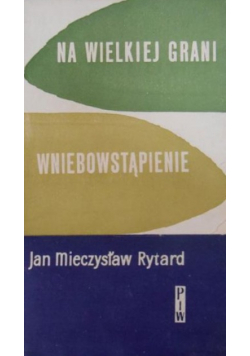 Na wielkiej grani wniebowstąpienie