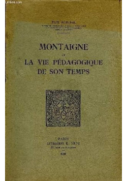 Montaigne et la vie pedagogique de son temps, 1935 r.