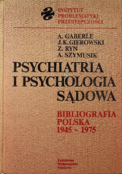 Psychiatria i psychologia sądowa Bibliografia polska 1945 - 1975