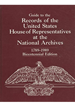 Guide to the Records of the United States House of Representatives at the National Archives