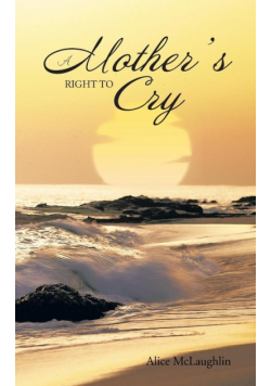 A Mother's Right to Cry