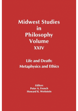 Midwest Studies in Philosophy, Life and Death