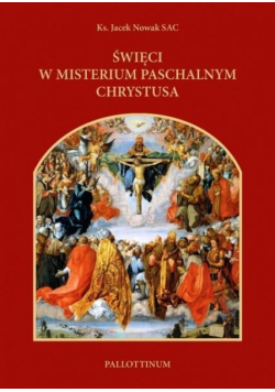 Święci w misterium paschalnym Chrystusa