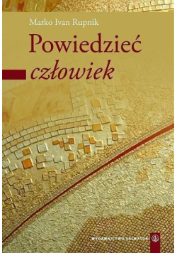 Powiedzieć: człowiek cz.1