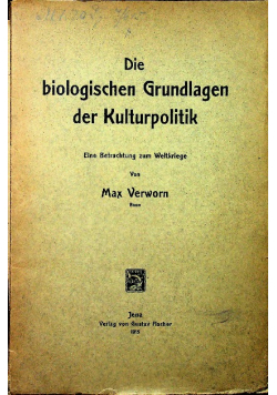 Die biologischen grundlagen der kulturpolitik 1915 r.