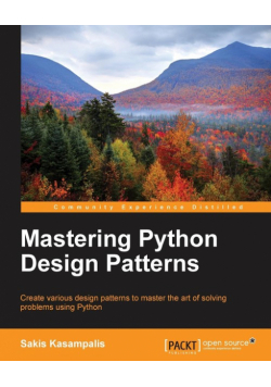 Mastering Python Design Patterns