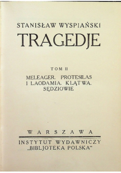 Wyspiański Dzieła Tom II Tragedje 1924 r.