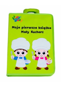 Moja pierwsza książka - Mały kucharz