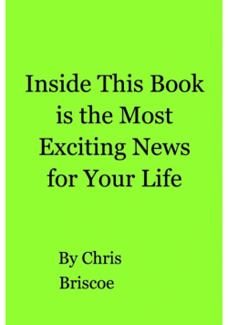 Inside This Book is the Most Exciting News for Your Life