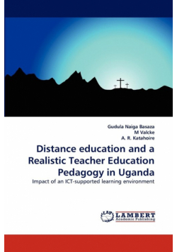 Distance education and a Realistic Teacher Education Pedagogy in Uganda