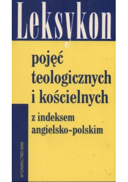 Leksykon pojęć teologicznych i kościelnych z indeksem angielsko  polskim