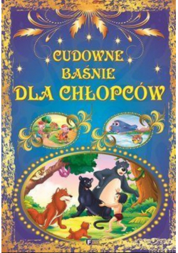 Cudowne baśnie dla chłopców