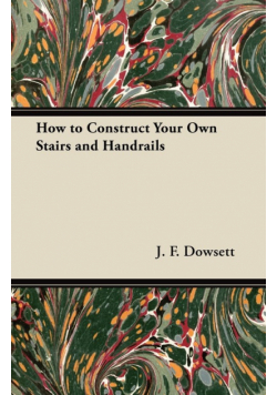 How to Construct Your Own Stairs and Handrails