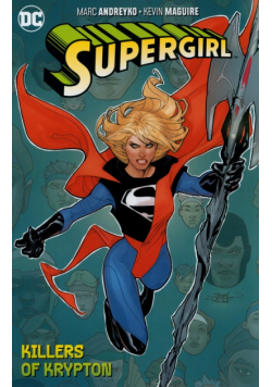 Supergirl Vol. 1 The Killers of Krypton
