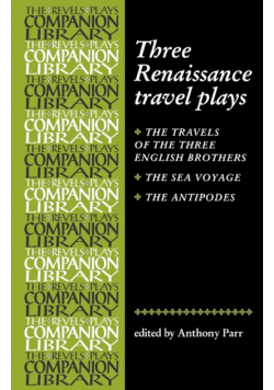 Three Renaissance Travel Plays