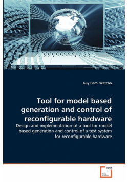 Tool for model based generation and control of reconfigurable hardware