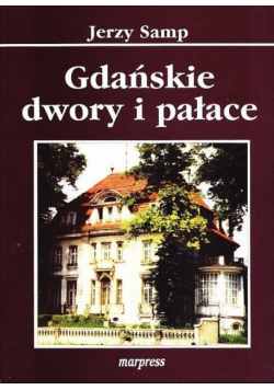 Gdańskie dwory i pałace Dedykacja autora