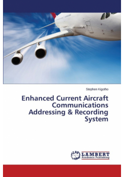 Enhanced Current Aircraft Communications Addressing & Recording System
